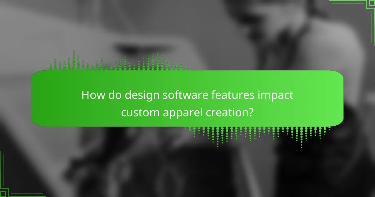 How do design software features impact custom apparel creation?