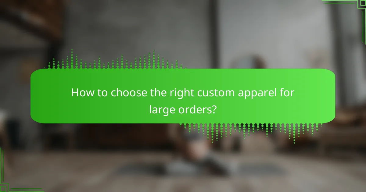 How to choose the right custom apparel for large orders?