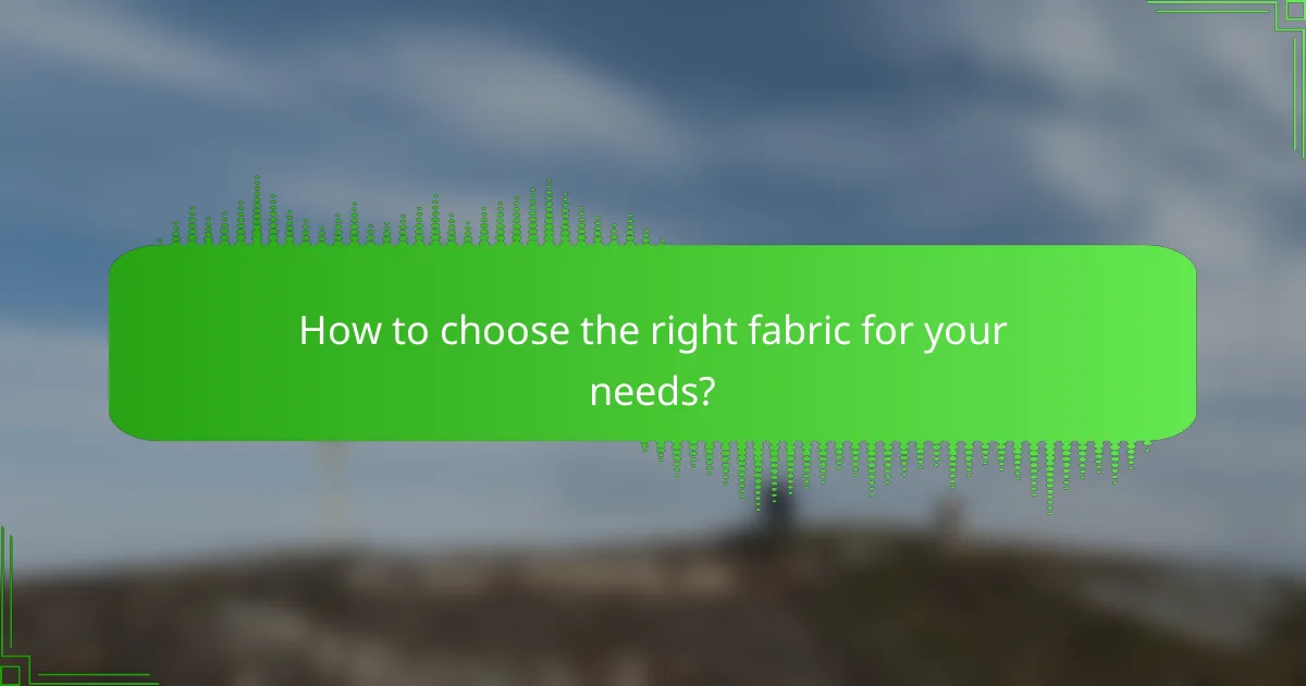 How to choose the right fabric for your needs?