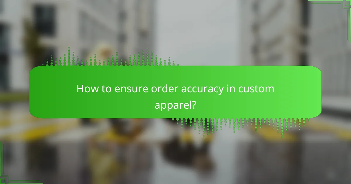 How to ensure order accuracy in custom apparel?
