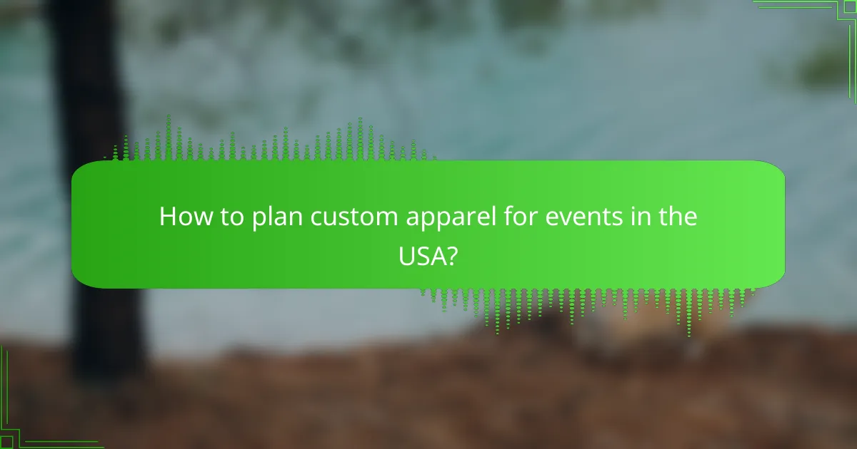 How to plan custom apparel for events in the USA?