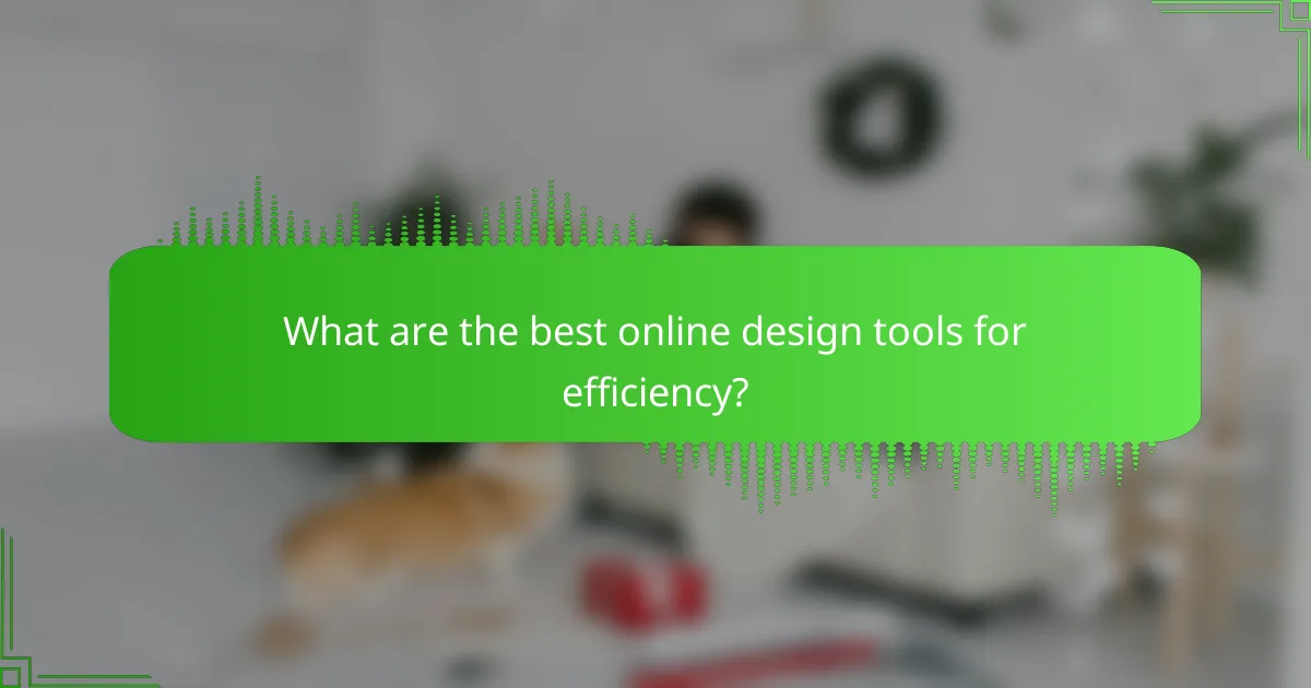 What are the best online design tools for efficiency?