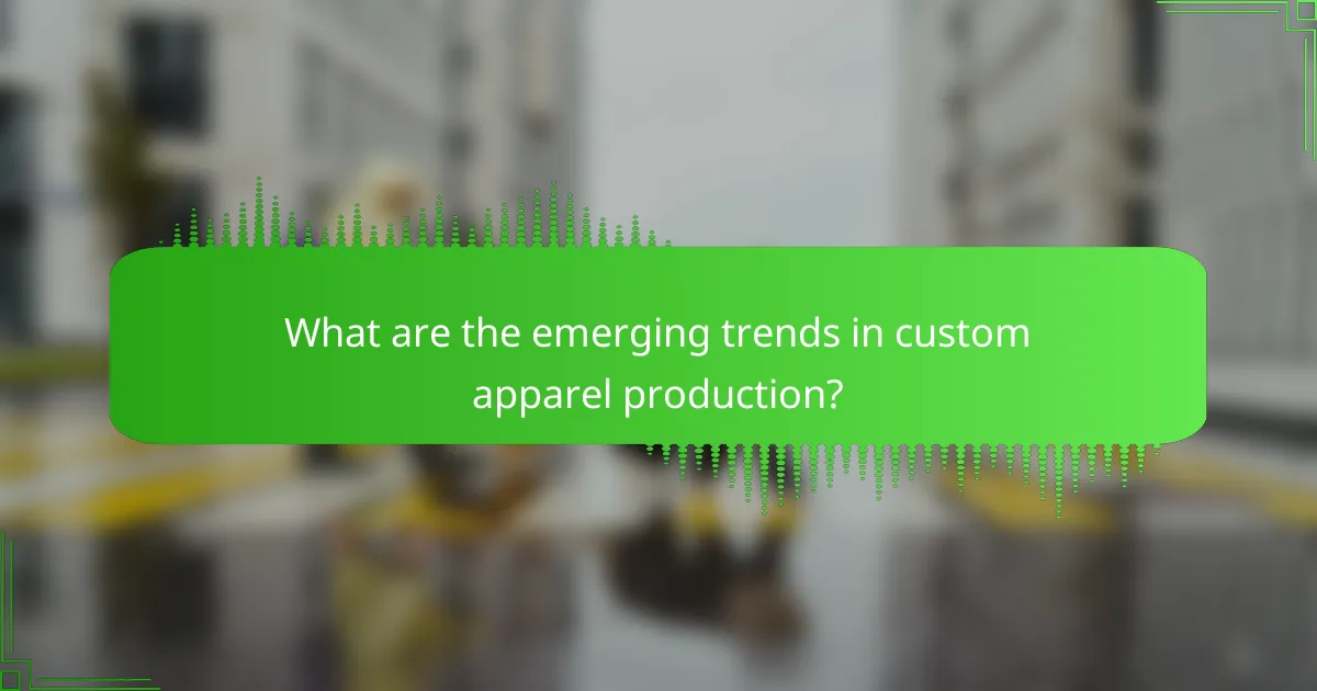 What are the emerging trends in custom apparel production?