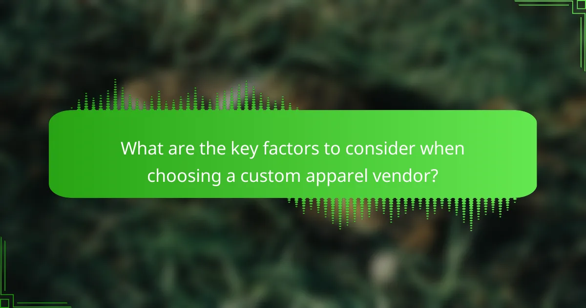 What are the key factors to consider when choosing a custom apparel vendor?