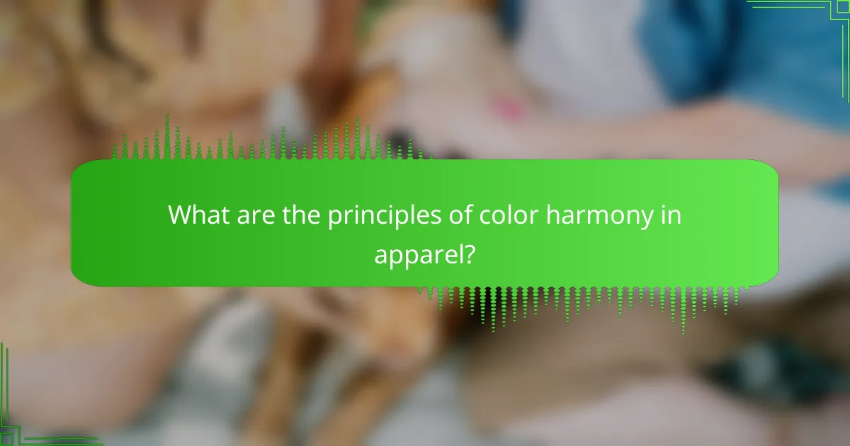 What are the principles of color harmony in apparel?