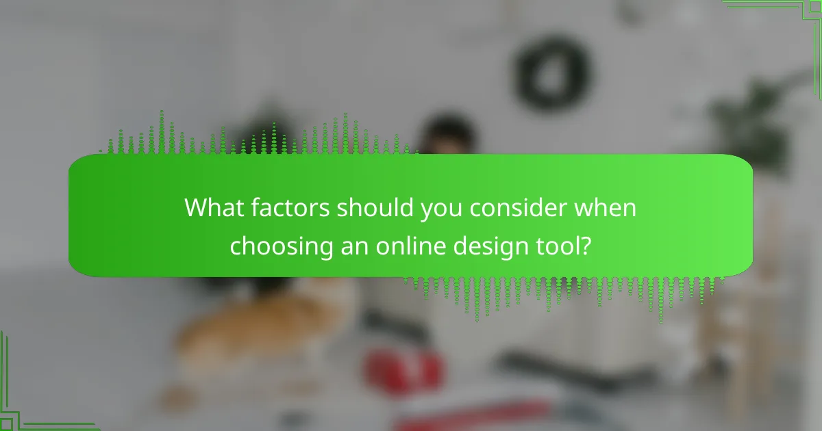 What factors should you consider when choosing an online design tool?